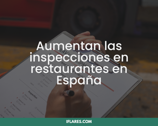 Aumentan las inspecciones en restaurantes en España
